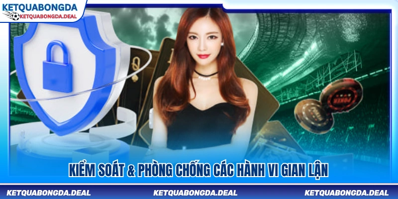 Kiểm soát & phòng chống các hành vi gian lận