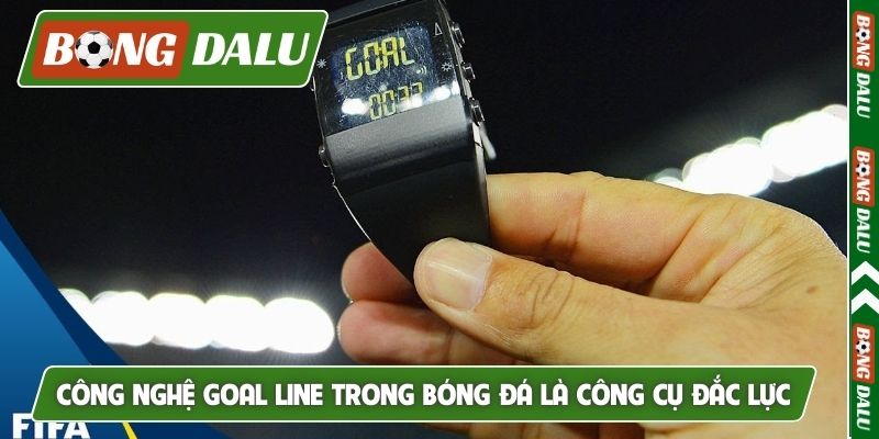 Công nghệ goal line trong bóng đá là công cụ đắc lực