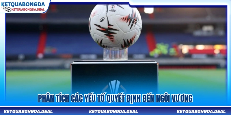 Những yếu tố then chốt ảnh hưởng đến chức vô địch