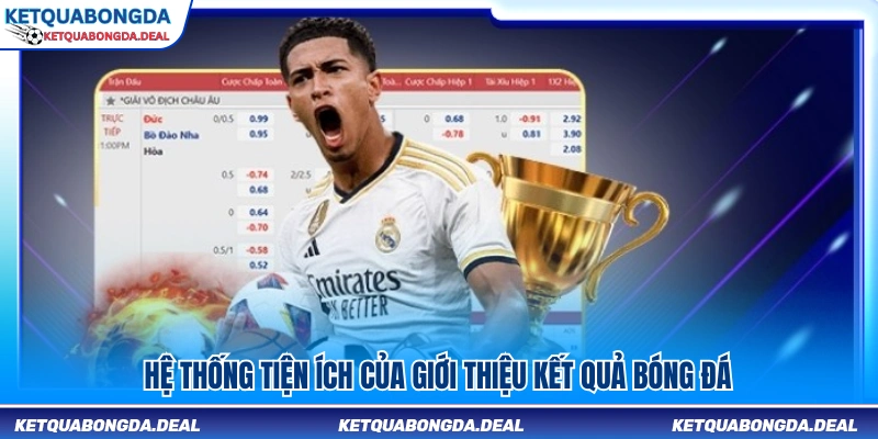 Các tính năng nổi bật trên nền tảng KQBD