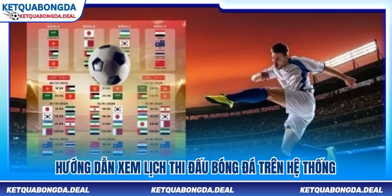 Cách xem lịch thi đấu bóng đá trên hệ thống