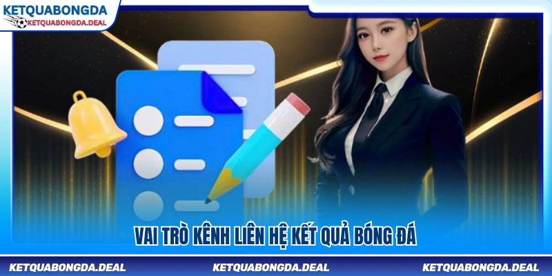 Tầm quan trọng của kênh liên hệ kết quả bóng đá